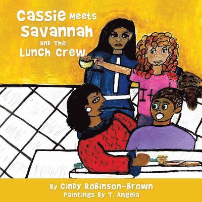 Cindy Robinson-Brown - Cassie Meets Savannah and The Lunch Crew, Häftad