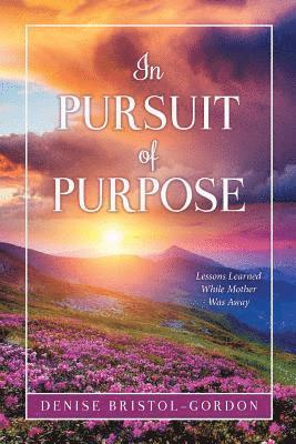 In Pursuit of Purpose 1