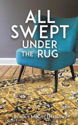 All Swept Under the Rug 1