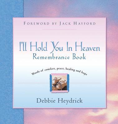 I'll Hold You In Heaven Remembrance Book 1