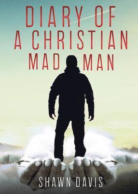 Diary of a Christian Mad Man 1