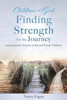 Children of God Finding Strength for the Journey 1