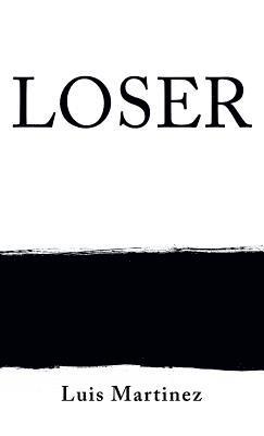 Luis Martinez - Loser, Inbunden