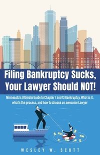 bokomslag Filing Bankruptcy Sucks, Your Lawyer Should NOT!
