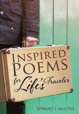 Inspired Poems for Life's Traveler 1