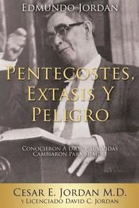 bokomslag Edmundo Jordan Pentecostes, Extasis Y Peligro