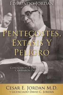 Edmundo Jordan Pentecostes, Extasis Y Peligro 1