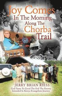 bokomslag Joy Comes In The Morning Along The Chorba Trail