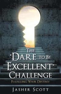 bokomslag The &quot;Dare to Be Excellent&quot; Challenge
