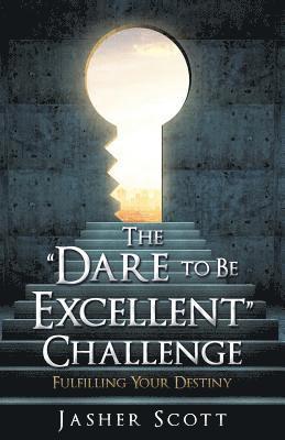 Jasher Scott - "Dare to Be Excellent" Challenge, Häftad