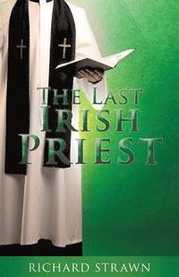 bokomslag The Last Irish Priest
