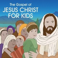 bokomslag The Gospel of Jesus Christ for Kids