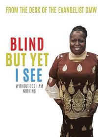 bokomslag Blind But Yet I See