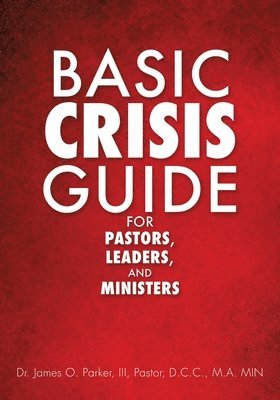 bokomslag Basic Crisis Guide for Pastors, Leaders, and Ministers