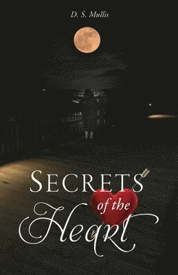 D S Mullis, D. S. Mullis - Secrets of the Heart, Häftad