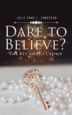 bokomslag Dare to Believe?