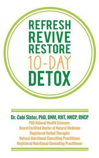 bokomslag Refresh Revive Restore 10-Day Detox