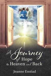 bokomslag A Journey of Hope to Heaven & Back