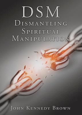 bokomslag DSM Dismantling Spiritual Manipulation