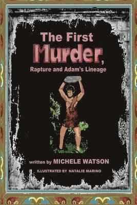 First MURDER Rapture and Adam's Lineage