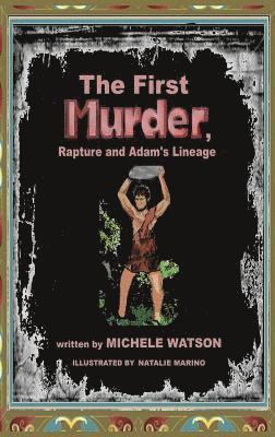 First MURDER Rapture and Adam's Lineage