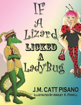 J M Catt Pisano, J. M. Catt Pisano, J.M. Catt Pisano - If A Lizard Licked A LadyBug, Häftad