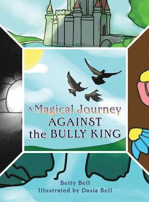 Betty Bell - Magical Journey Against the Bully King, Inbunden