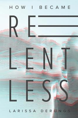bokomslag How I became relentless