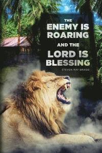 bokomslag The Enemy Is Roaring and the Lord Is Blessing
