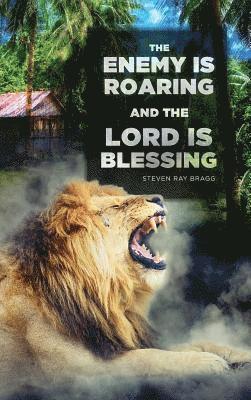 bokomslag The Enemy Is Roaring and the Lord Is Blessing