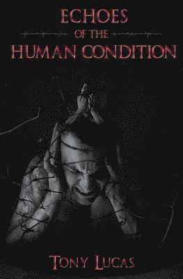 Echoes of the Human Condition 1