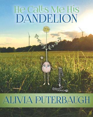 He Calls Me His Dandelion 1