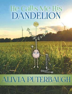 He Calls Me His Dandelion 1