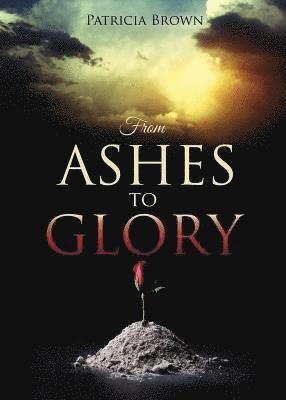 Patricia Brown - From Ashes to Glory, Häftad