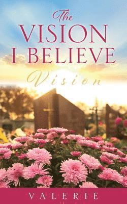 bokomslag Vision I Believe