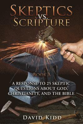 Skeptics vs. Scripture Book I 1