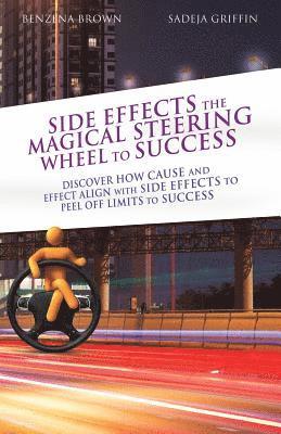 bokomslag Side Effects the Magical Steering Wheel to Success