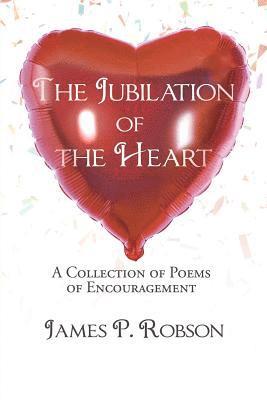 James P Robson, James P. Robson, JAMES P ROBSON - Jubilation of the Heart, Häftad