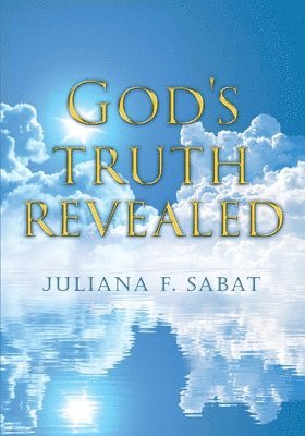 Juliana F Sabat, Juliana F. Sabat - God's truth revealed, Häftad