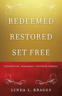 bokomslag Redeemed Restored Set Free