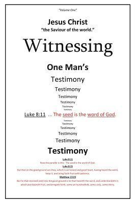 Witnessing One Man's Testimony 1