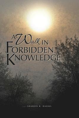 A Walk in Forbidden Knowledge 1