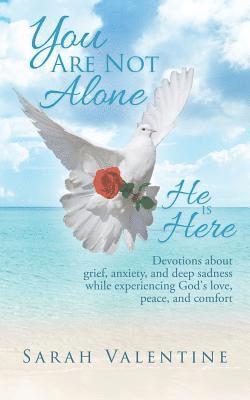 You are not Alone. He is Here 1