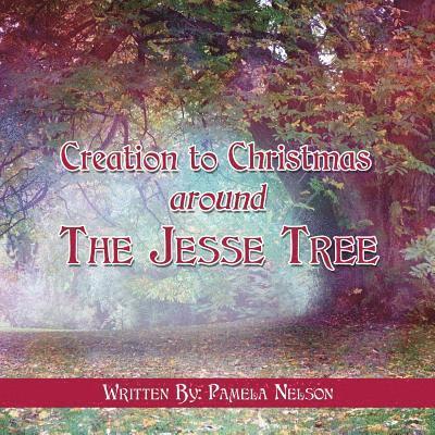 Creation to Christmas around The Jesse Tree 1