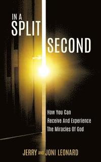 bokomslag IN A SPLIT SECOND How You Can Receive And Experience The Miracles Of God
