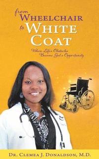 bokomslag From Wheelchair To White Coat