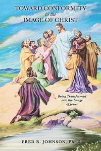 bokomslag Toward Conformity to the Image of Christ