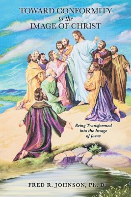 bokomslag Toward Conformity to the Image of Christ