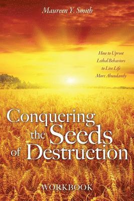 Conquering the Seeds of Destruction Workbook 1