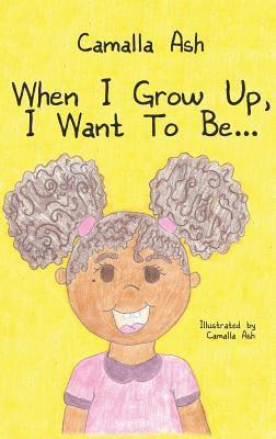 When I Grow Up, I Want To Be... 1